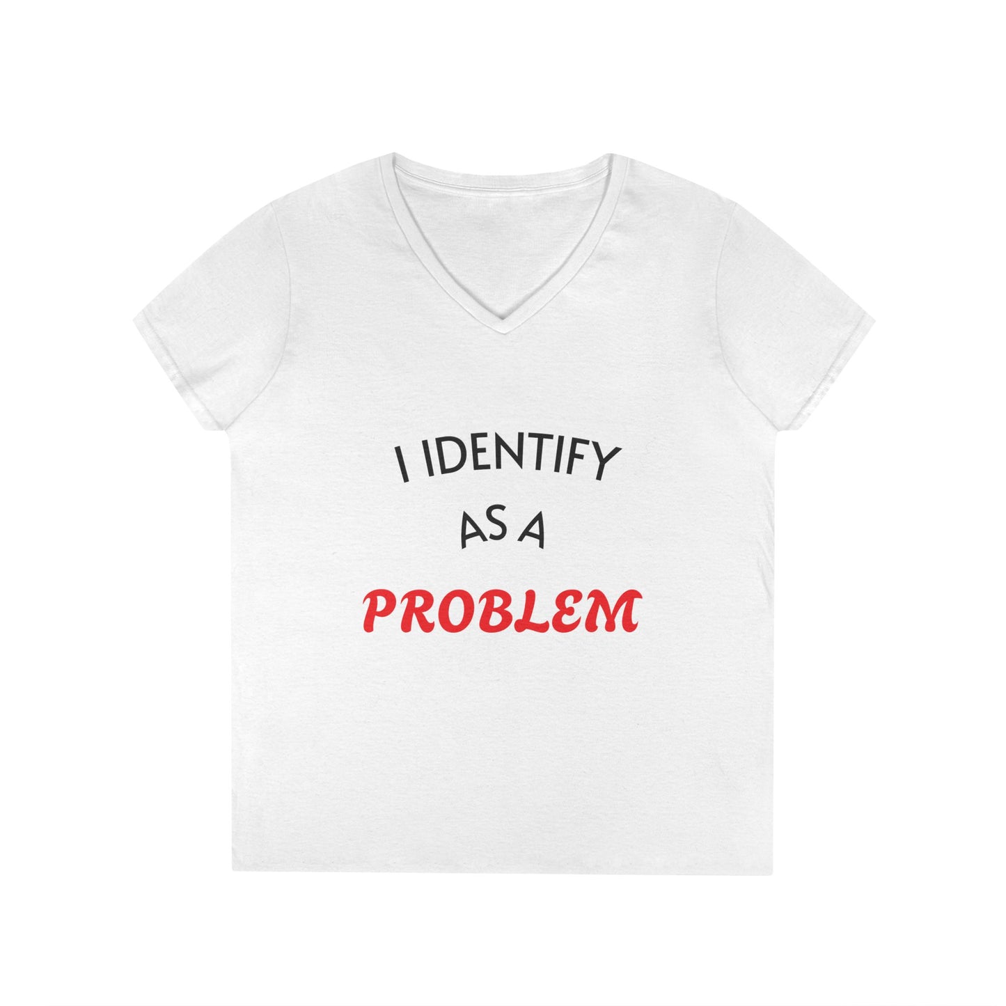 Sassy Ladies' V-Neck T-Shirt with 'I Identify as a Problem' Print, Humor Tee, Gift for Her, Casual Wear, Cute Outfit