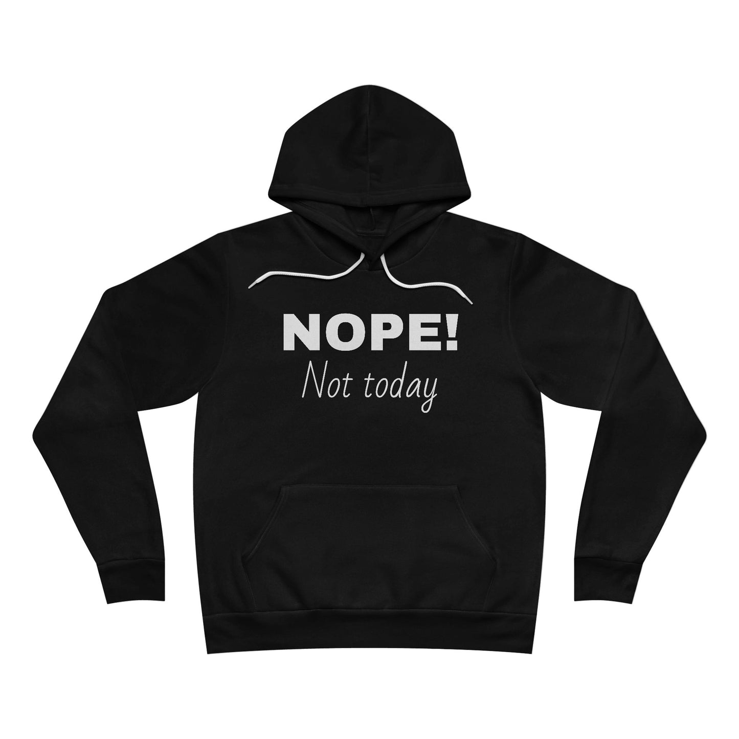 Hoodie - 'Nope Not Today' Pullover Sweatshirt