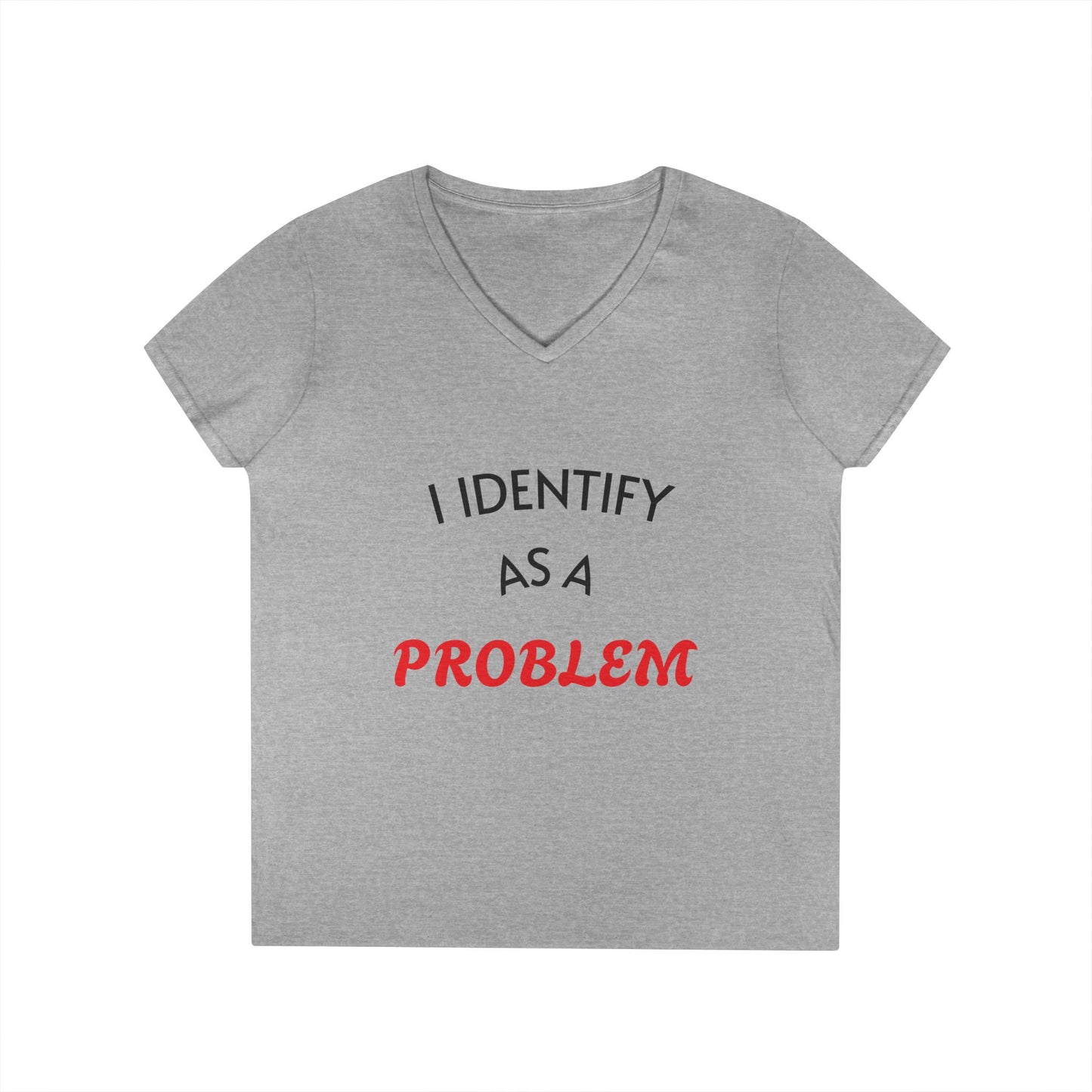 Sassy Ladies' V-Neck T-Shirt with 'I Identify as a Problem' Print, Humor Tee, Gift for Her, Casual Wear, Cute Outfit