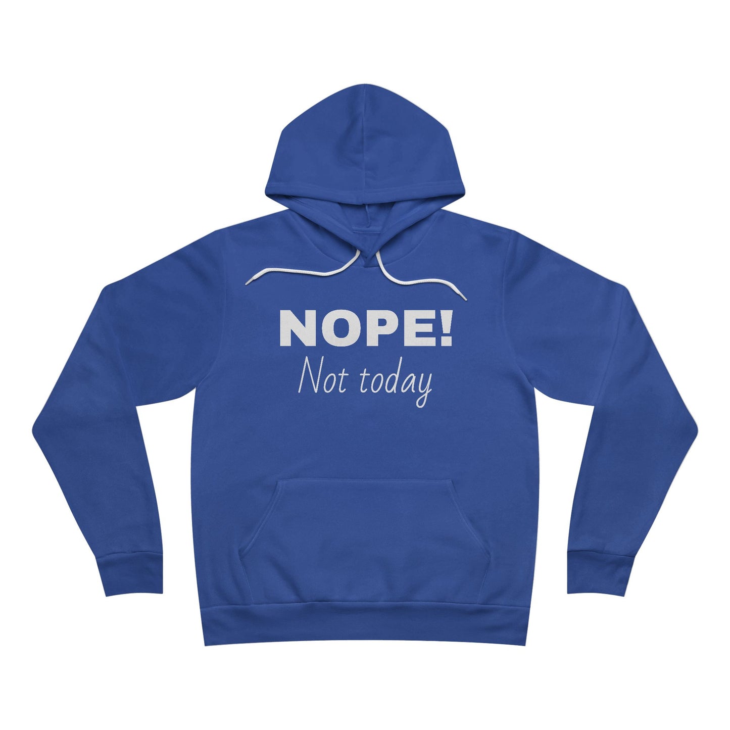Hoodie - 'Nope Not Today' Pullover Sweatshirt