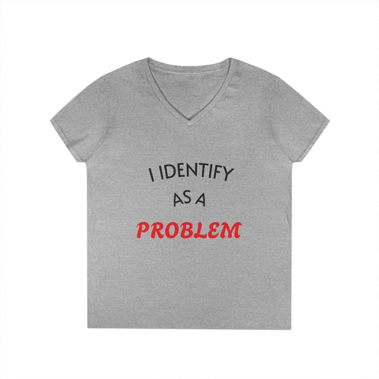 Sassy Ladies' V-Neck T-Shirt with 'I Identify as a Problem' Print, Humor Tee, Gift for Her, Casual Wear, Cute Outfit